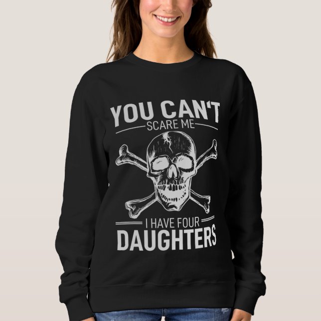 Father Day  Joke You Can´t Scare Me I Have 4 Daugh T Shirt (Framsida)