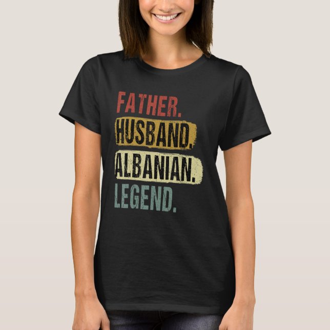 Father Husband Albanian Legend Albania Dad Fatheru T Shirt (Framsida)