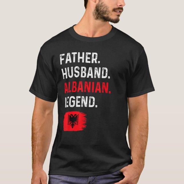 Father Husband Albanian Legend Proud Dad Albania F T Shirt (Framsida)