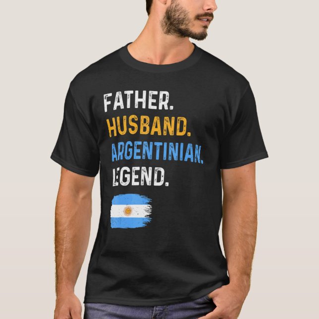 Father Husband Argentinian Legend Proud Dad Argent T Shirt (Framsida)