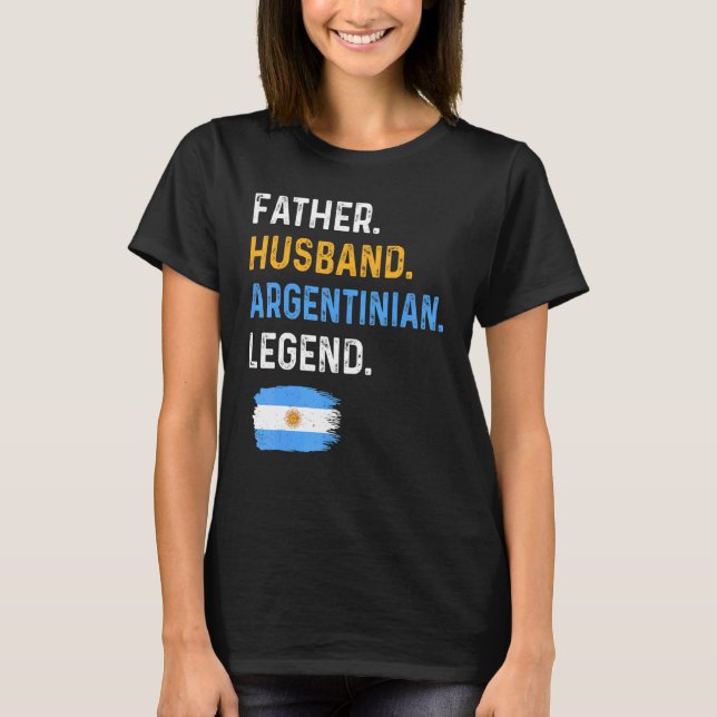 Father Husband Argentinian Legend Proud Dad Argent T Shirt (Framsida)