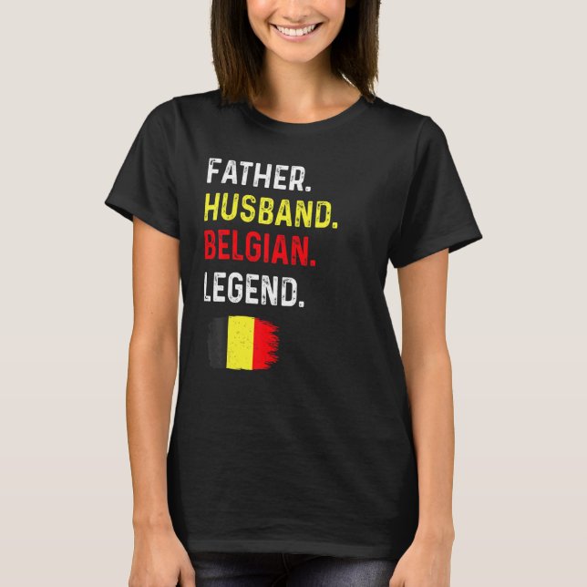 Father Husband Belgian Legend Proud Dad Belgium Fl T Shirt (Framsida)