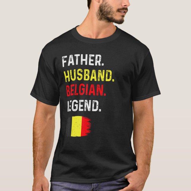 Father Husband Belgian Legend Proud Dad Belgium Fl T Shirt (Framsida)