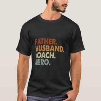 Father Husband Coach Hero T Shirt