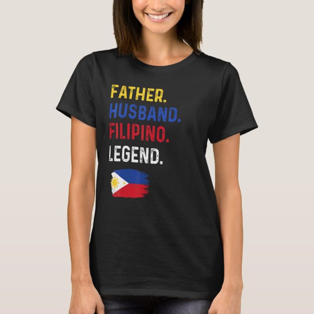 Father Husband Filipino Legend Proud Dad Philippin T Shirt (Framsida)