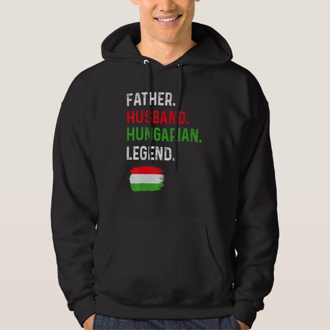 Father Husband Hungarian Legend Proud Dad Hungary  Hoodie (Framsida)