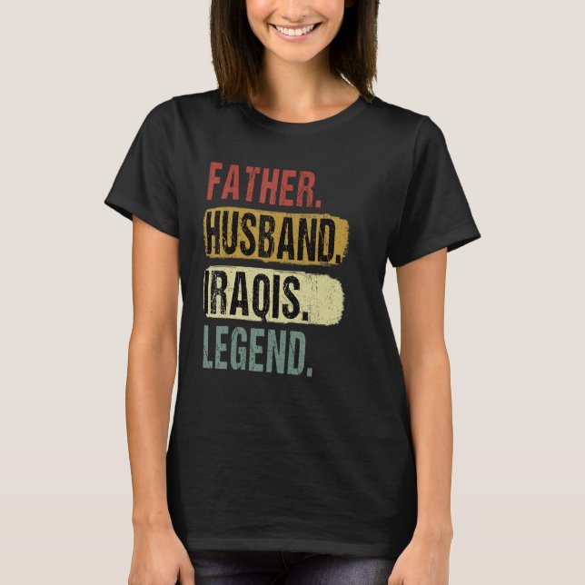 Father Husband Iraqis Legend Iraq Dad Father s Day T Shirt (Framsida)