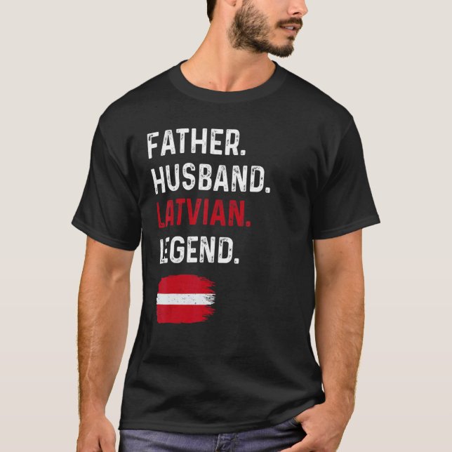Father Husband Latvian Legend Proud Dad Latvia Fla T Shirt (Framsida)