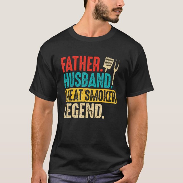 Father Husband Meat Smoker Legend Grilling Dad Mea T Shirt (Framsida)