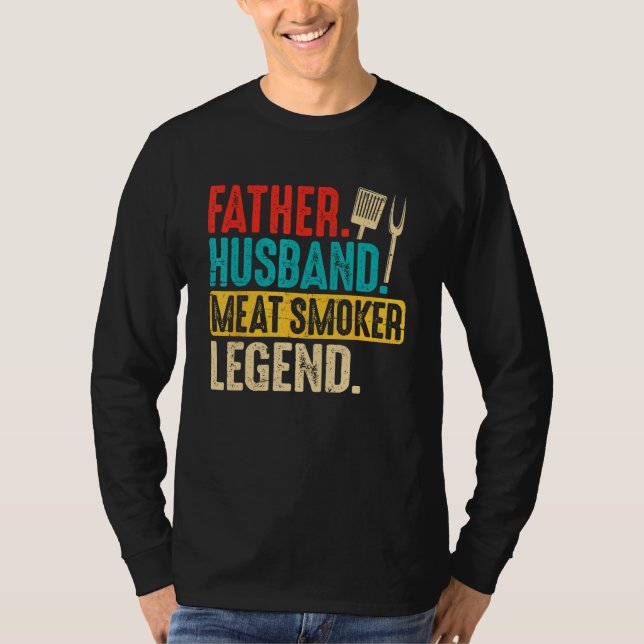 Father Husband Meat Smoker Legend Grilling Dad Mea T Shirt (Framsida)
