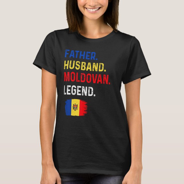 Father Husband Moldovan Legend Proud Dad Moldova F T Shirt (Framsida)