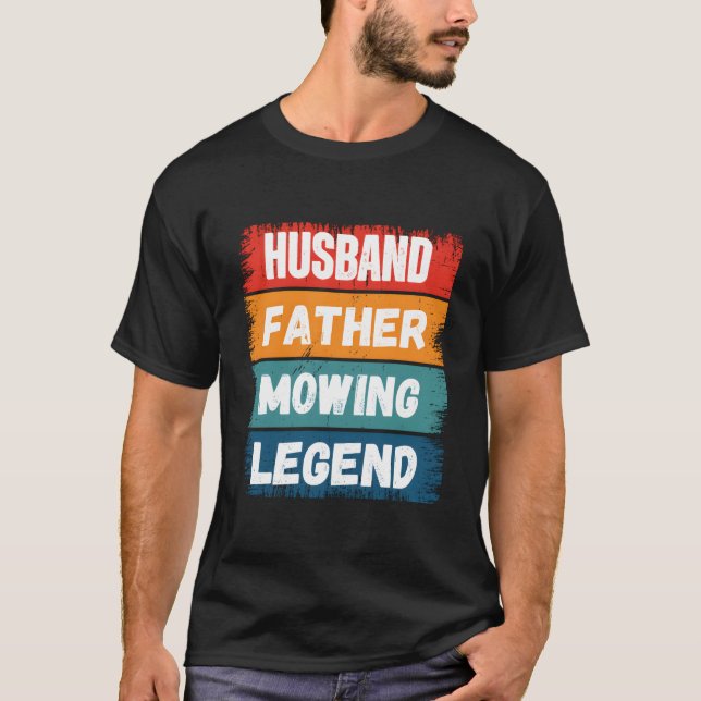 Father Husband Mowing Legend Proud Dad Lawn Mowing T Shirt (Framsida)