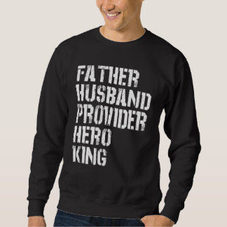 Father Husband Provider Hero King  Daddy Father s  Lång Ärmad Tröja