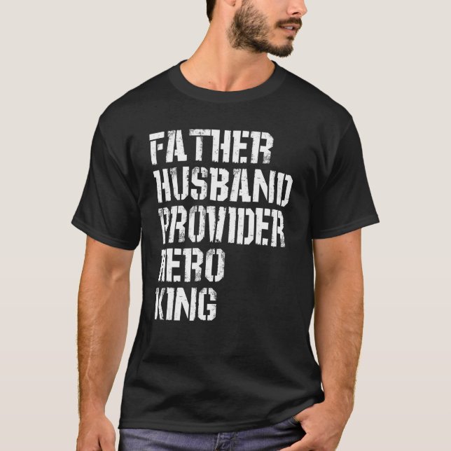 Father Husband Provider Hero King  Daddy Father s  T Shirt (Framsida)