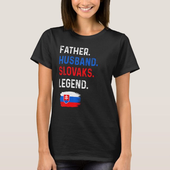 Father Husband Slovaks Legend Proud Dad Slovakia F T Shirt (Framsida)