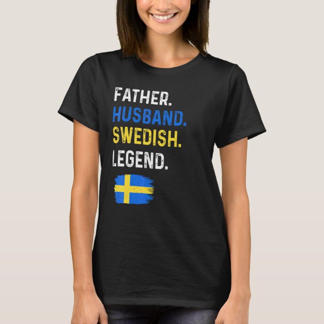 Father Husband Swedish Legend Proud Dad Sweden Fla T Shirt (Framsida)