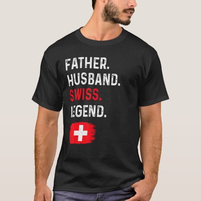 Father Husband Swiss Legend Proud Dad Switzerland  T Shirt (Framsida)