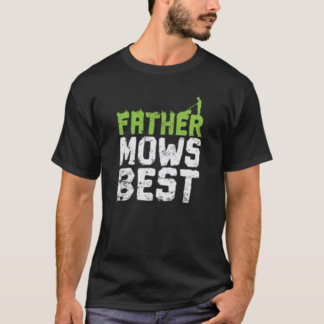 Father Mows Best Vatertag Rasenmäher T Shirt (Framsida)