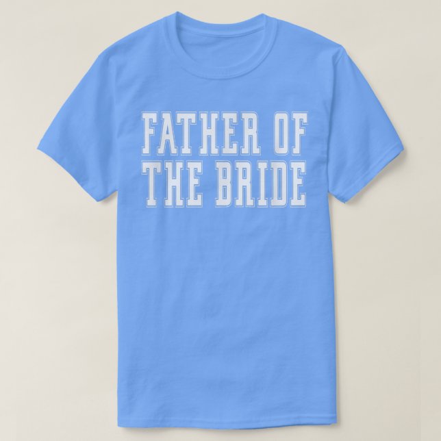 Father of the Bride Bachelor Wedding Dad Daughter  T Shirt (Design framsida)