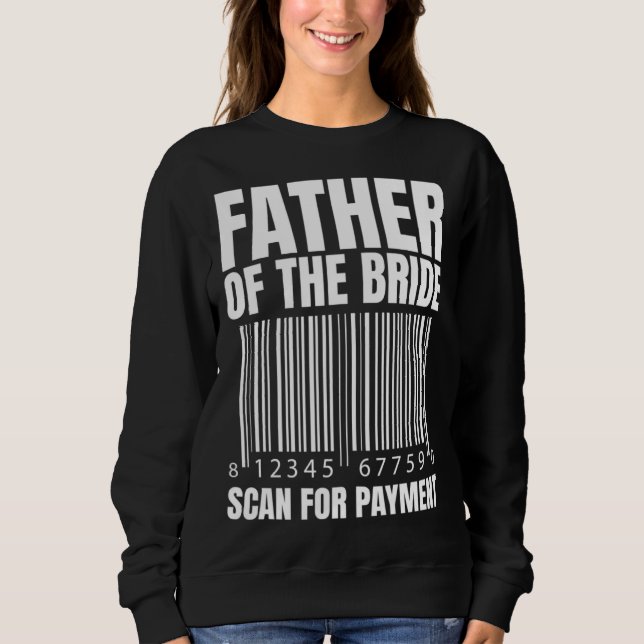 Father Of The Bride Scan For Payment Bride Father  T Shirt (Framsida)