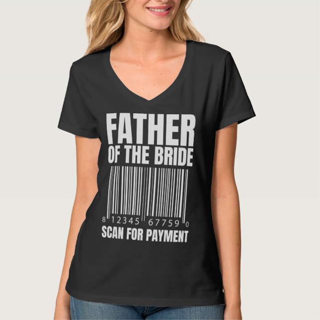 Father Of The Bride Scan For Payment Bride Father  T Shirt (Framsida)
