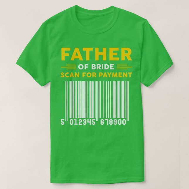 Father Of The Bride Scan For Payment Funny Fathers T Shirt (Design framsida)