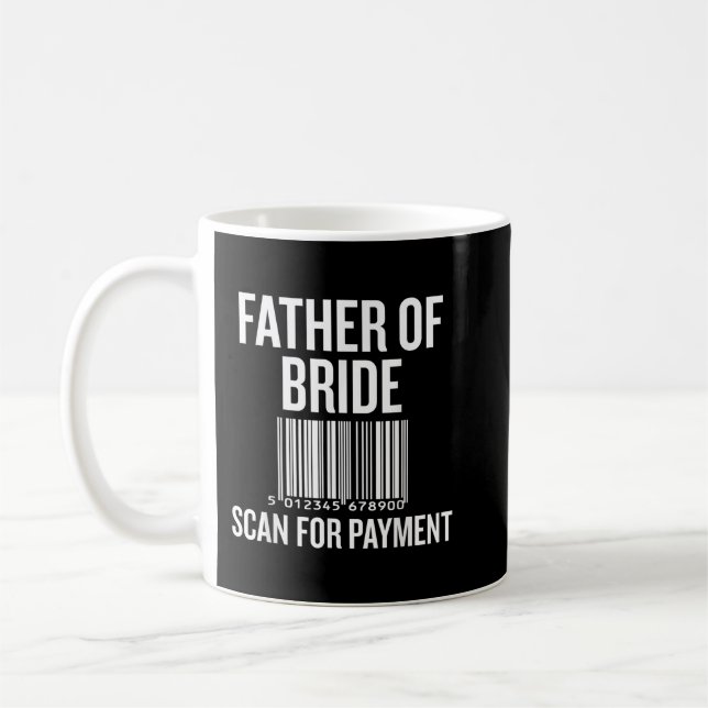 Father Of The Bride, Scan For Payment Funny  Kaffemugg (Vänster)
