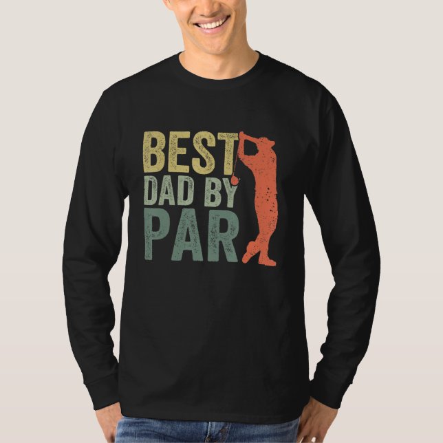 Father s Day Best Dad By Par Golfer Daddy  Golf T Shirt (Framsida)