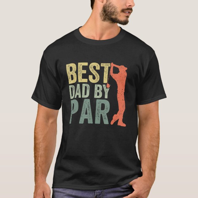 Father s Day Best Dad By Par Golfer Daddy  Golf T Shirt (Framsida)