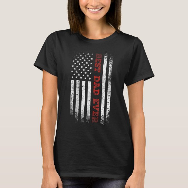 Father s day Best dad ever with US american flag 4 T Shirt (Framsida)
