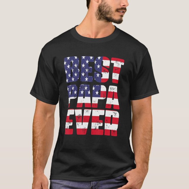 Father s Day Best Papa Ever with US American Flag T Shirt (Framsida)