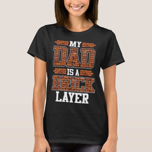 Father s Day Construction Mason My Daddy Is A Bric T Shirt (Framsida)