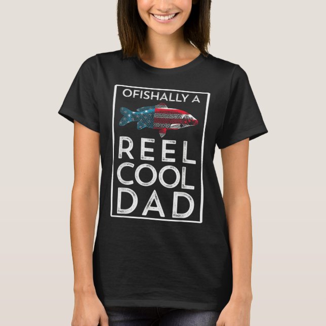 Father s Day Ofishally A Reel Cool Dad Fishing T Shirt (Framsida)