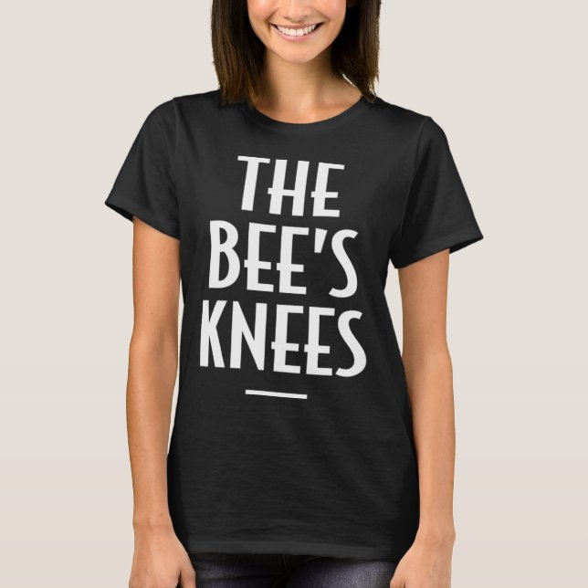 Father s Day or Mother s Day   The Bee s Knees T Shirt (Framsida)