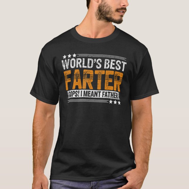 Father s Day  World s Best Farter I Mean Father T Shirt (Framsida)