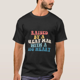 Father’s Day Raad by a Underbar with a Big He T Shirt