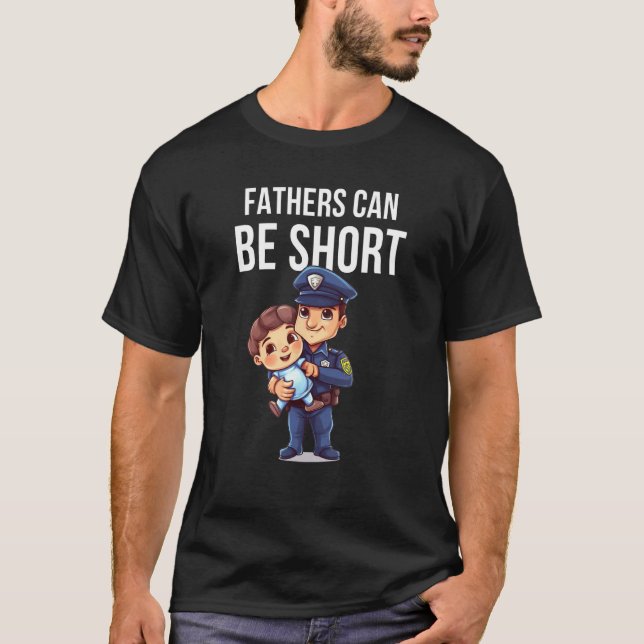 Fathers Can Be Short Short Police Officers  Father T Shirt (Framsida)