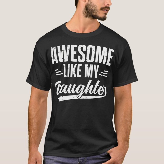 Father'S Day Awesome Like My Daughter T Shirt (Framsida)