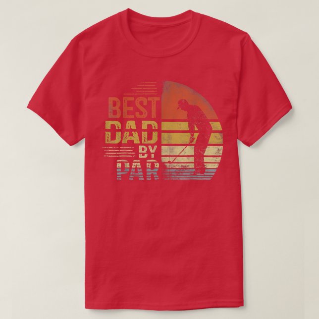 Father's Day Best Dad By Par Golfer Daddy Gifts Go T Shirt (Design framsida)
