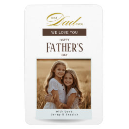 Fathers Day Best Dad Ever Photo Magnet