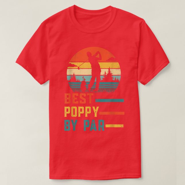 Father's Day Best Poppy By Par Golf Gifts For Dad  T Shirt (Design framsida)
