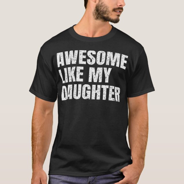 Fathers Day Dad Daddy Gifts From Family  Daughter  T Shirt (Framsida)