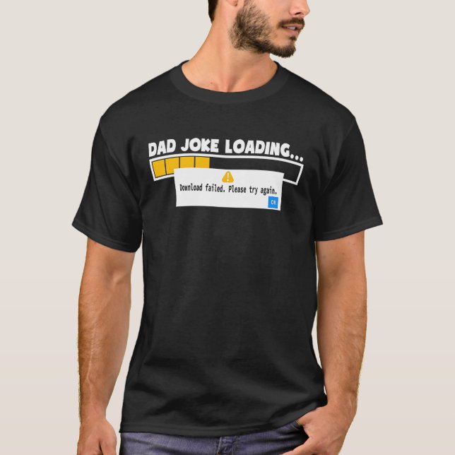 Father's Day Dad Joke Loading Failed   For Dad T Shirt (Framsida)