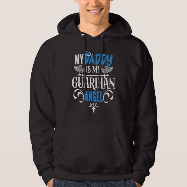 Father's Day Dad Memorial My Daddy Is My Guardian  Hoodie (Framsida)