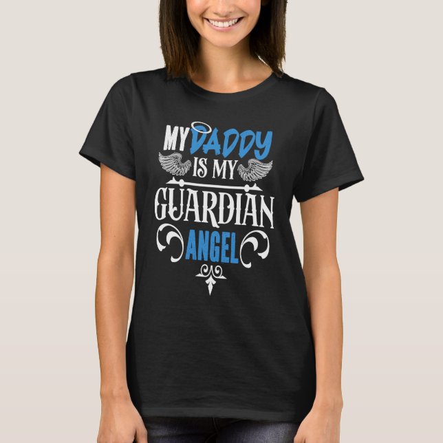 Father's Day Dad Memorial My Daddy Is My Guardian  T Shirt (Framsida)
