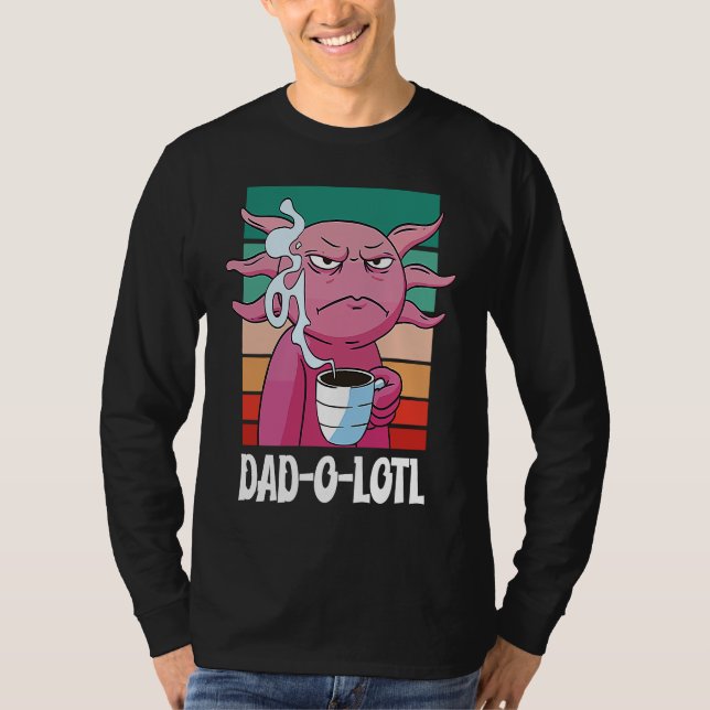 Father's Day  Dad o Lotl Coffee  7 T Shirt (Framsida)