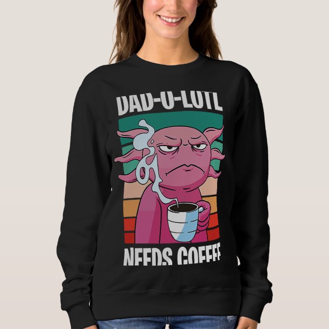 Father's Day  Dad o Lotl Coffee  8 T Shirt (Framsida)