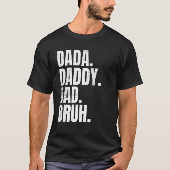 Father's Day Dada Daddy Dad Bruh  For Dads T Shirt (Framsida)