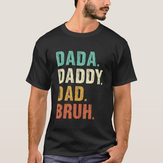 Father's Day Dada Daddy Dad Bruh T Shirt (Framsida)