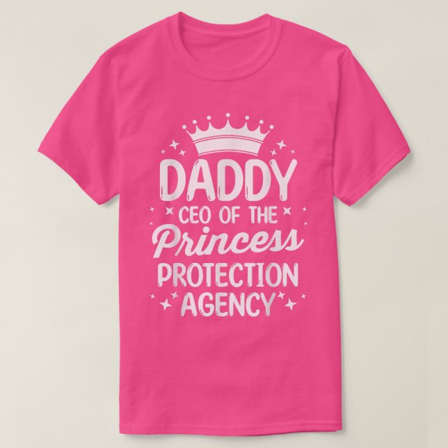 Father's Day  Daddy CEO Of The Princess Protection T Shirt (Design framsida)